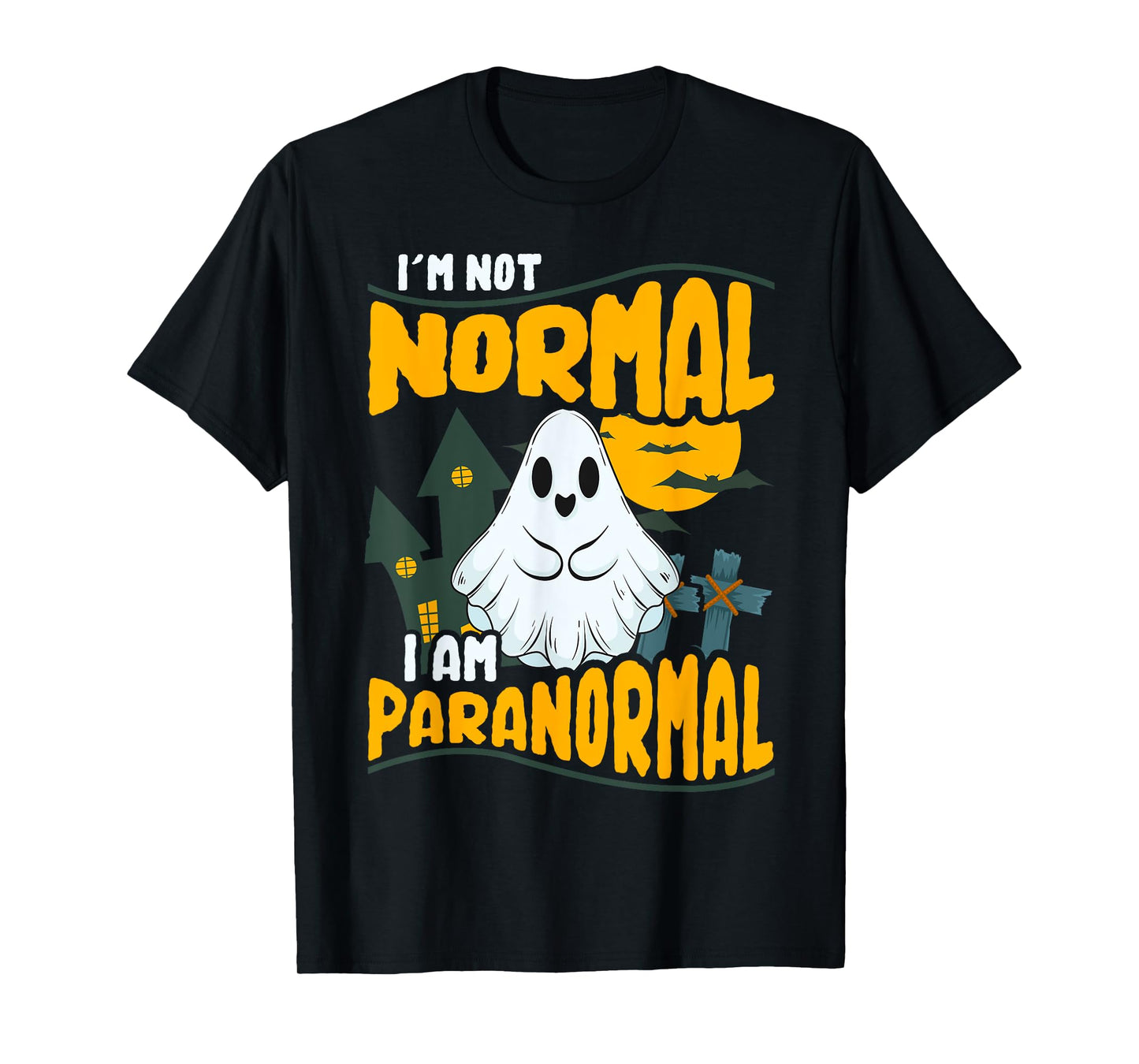 Funny Ghost Hunting Graphic - I'm Not Normal I Am Paranormal T-Shirt