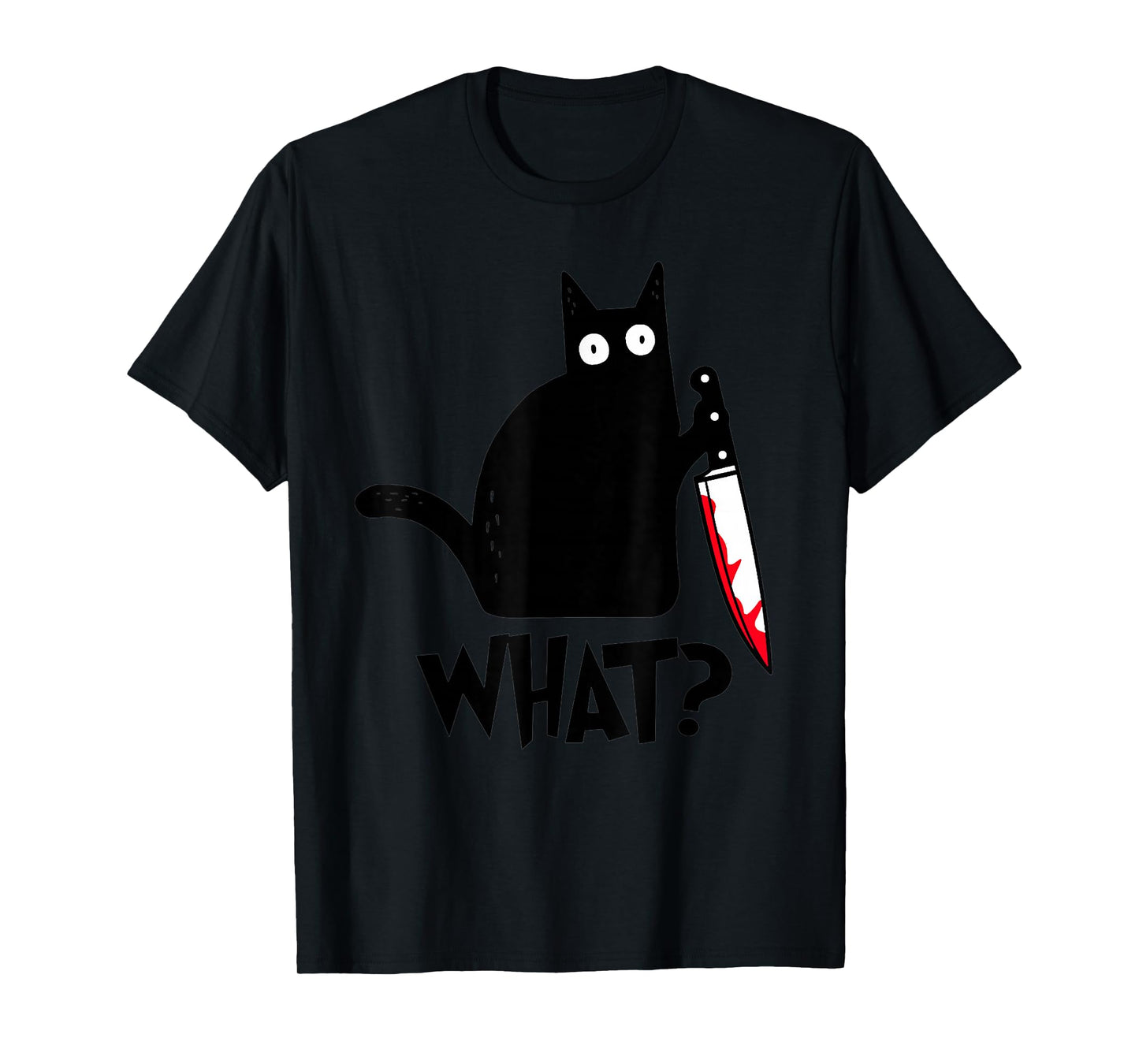 Cat What? Funny Black Cat Murderous Cat with Knife T-Shirt