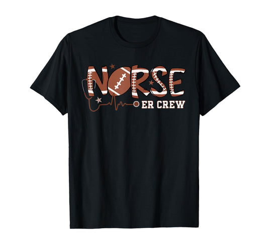 Football ER Crew Nurse Nursing Sports Emergency Department T-Shirt