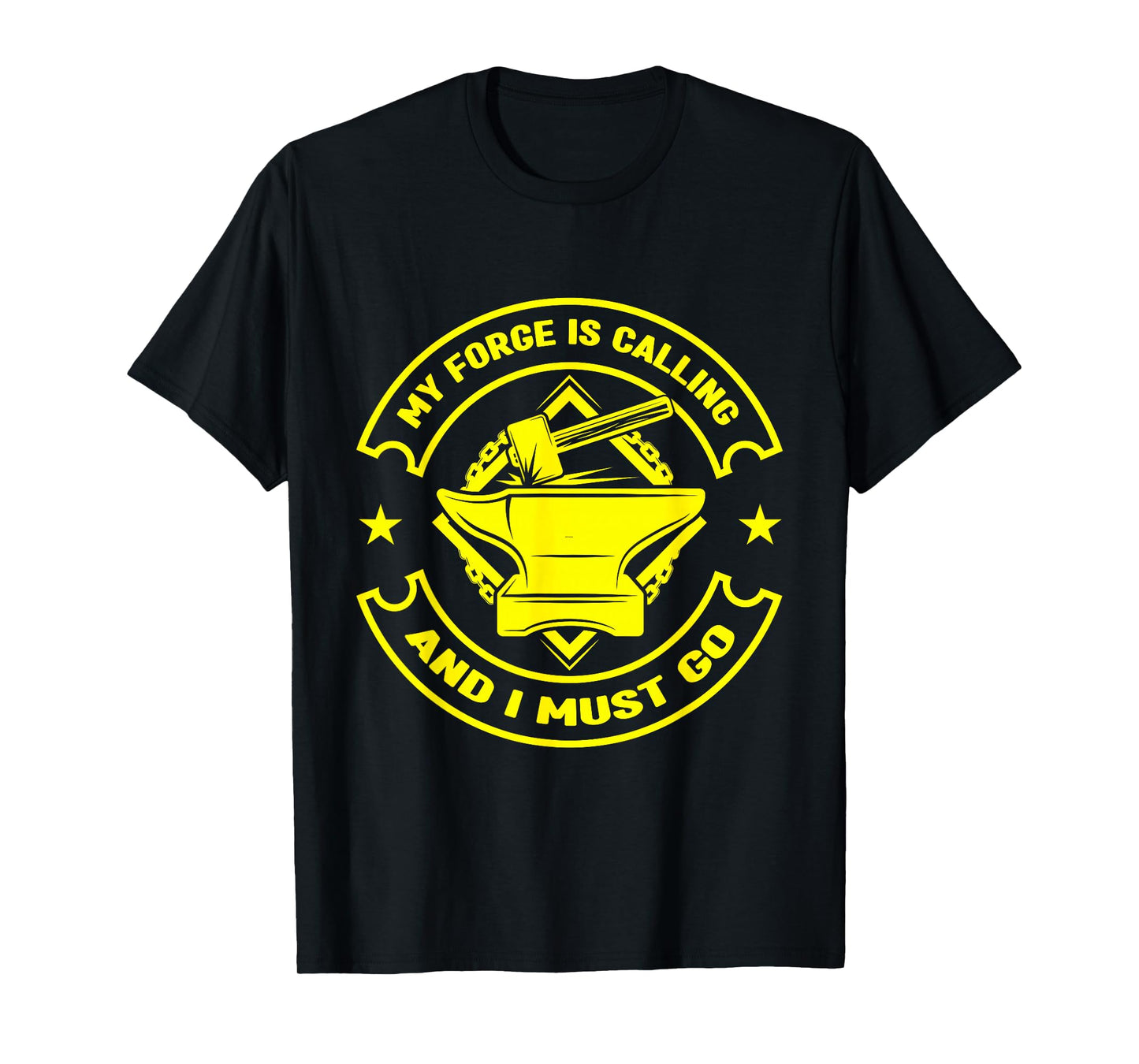 Metalsmith My Forge Is Calling - I Must Go Forging T-Shirt