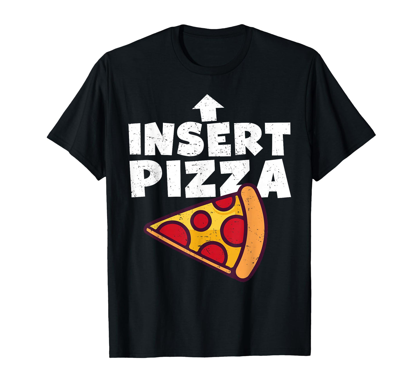 Funny Pizza Shirt Insert Pizza Here Kids Dad Joke Food Pun T-Shirt