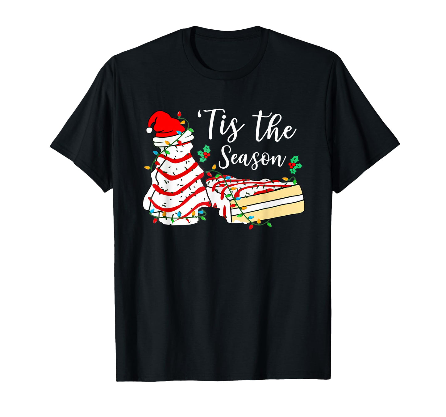 Tis The Season Funny Christmas Tree Snack Cake Xmas T-Shirt