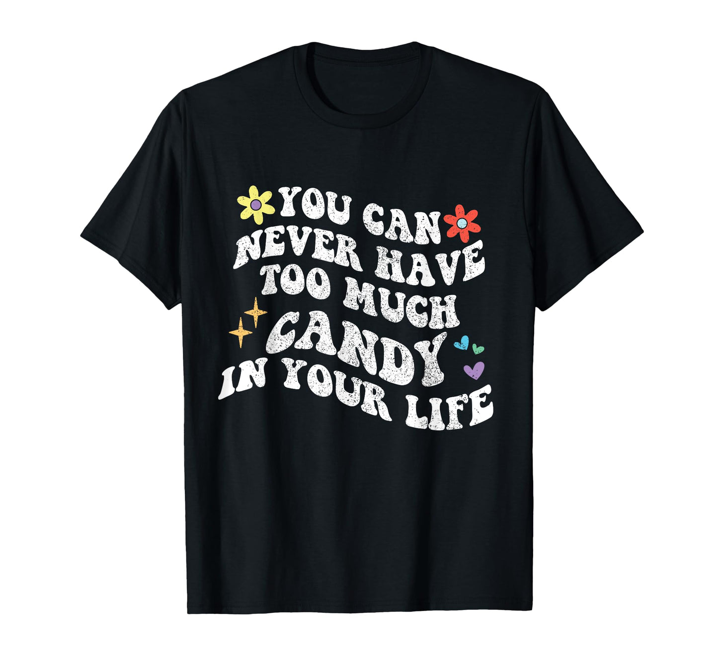 Retro Groovy You Can Never Have Too Much CANDY In Your Life T-Shirt