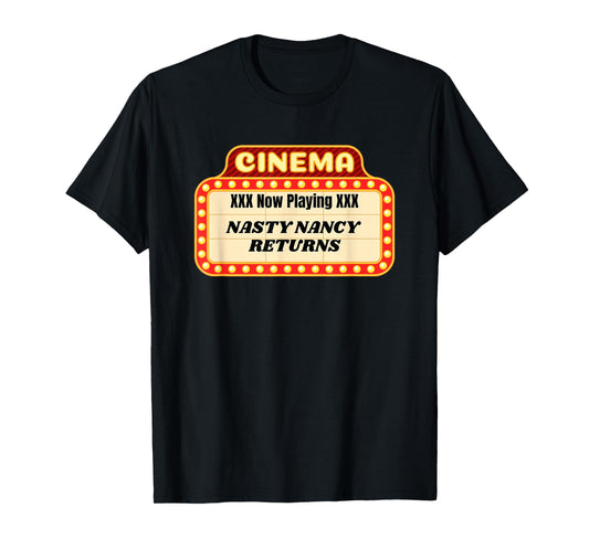 Fun Graphic XXX Now Playing-Nasty Nancy Returns T-Shirt