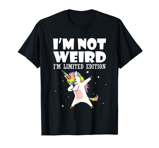 Unicorn Shirt I'm Not Weird I'm Limited Edition Unicorn T-Shirt