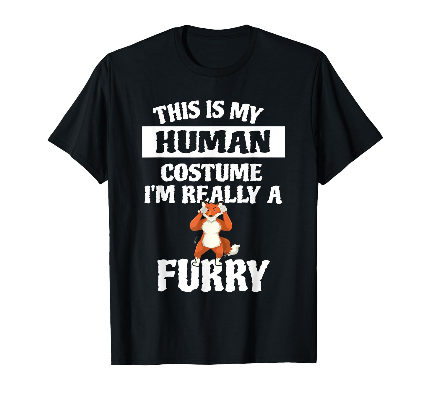 This Is My Human Costume I'm Really A Furry T-Shirt