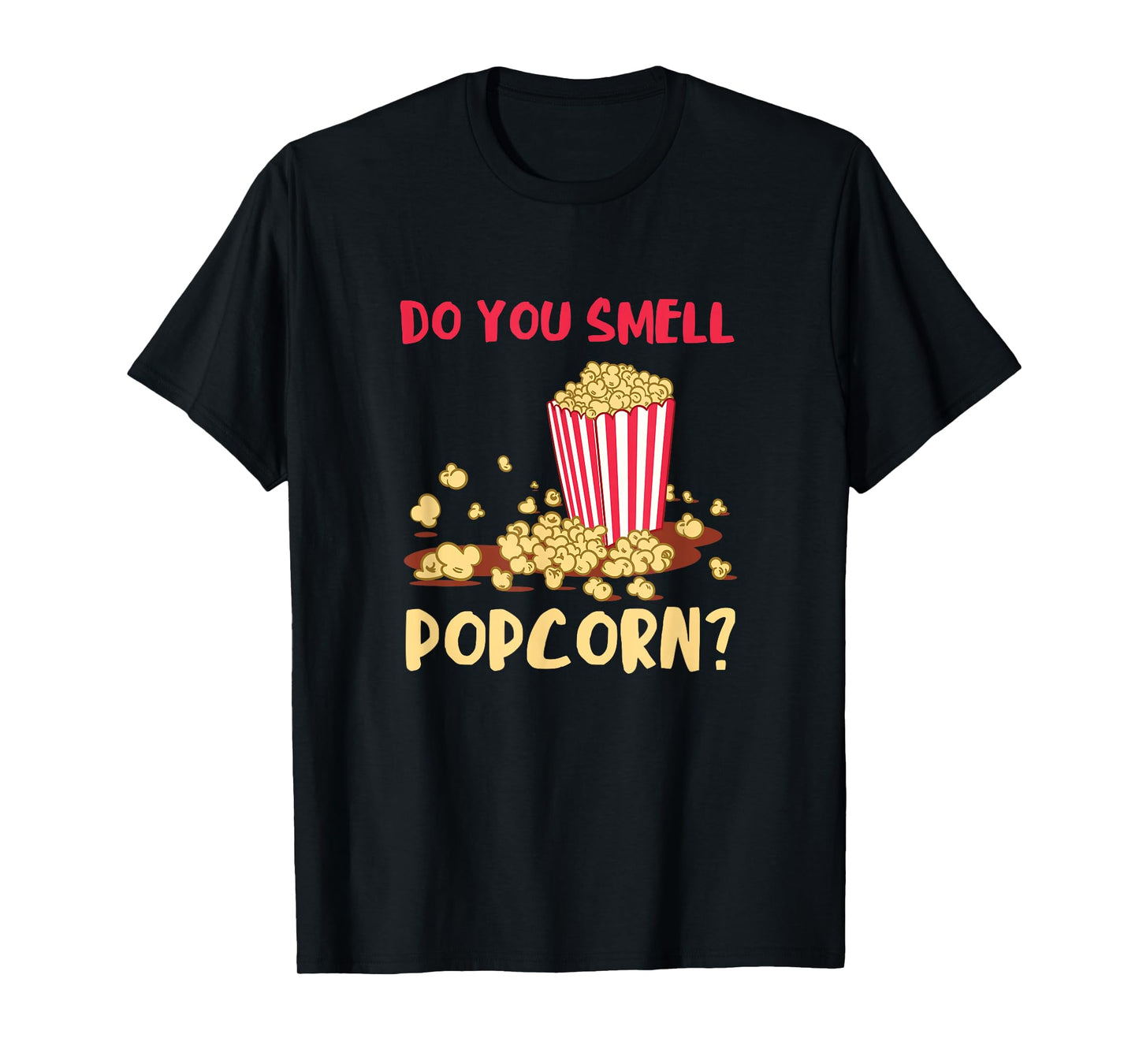 Popcorn Lover Do You Smell Movie Snack Popcorn Cinema T-Shirt