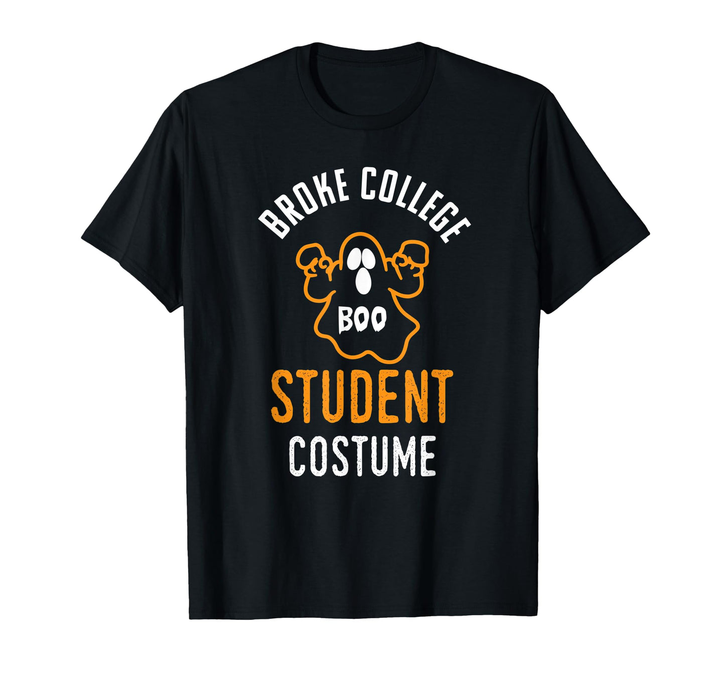 Halloween 2019 I'm A Broke College Student Costume Funny T-Shirt