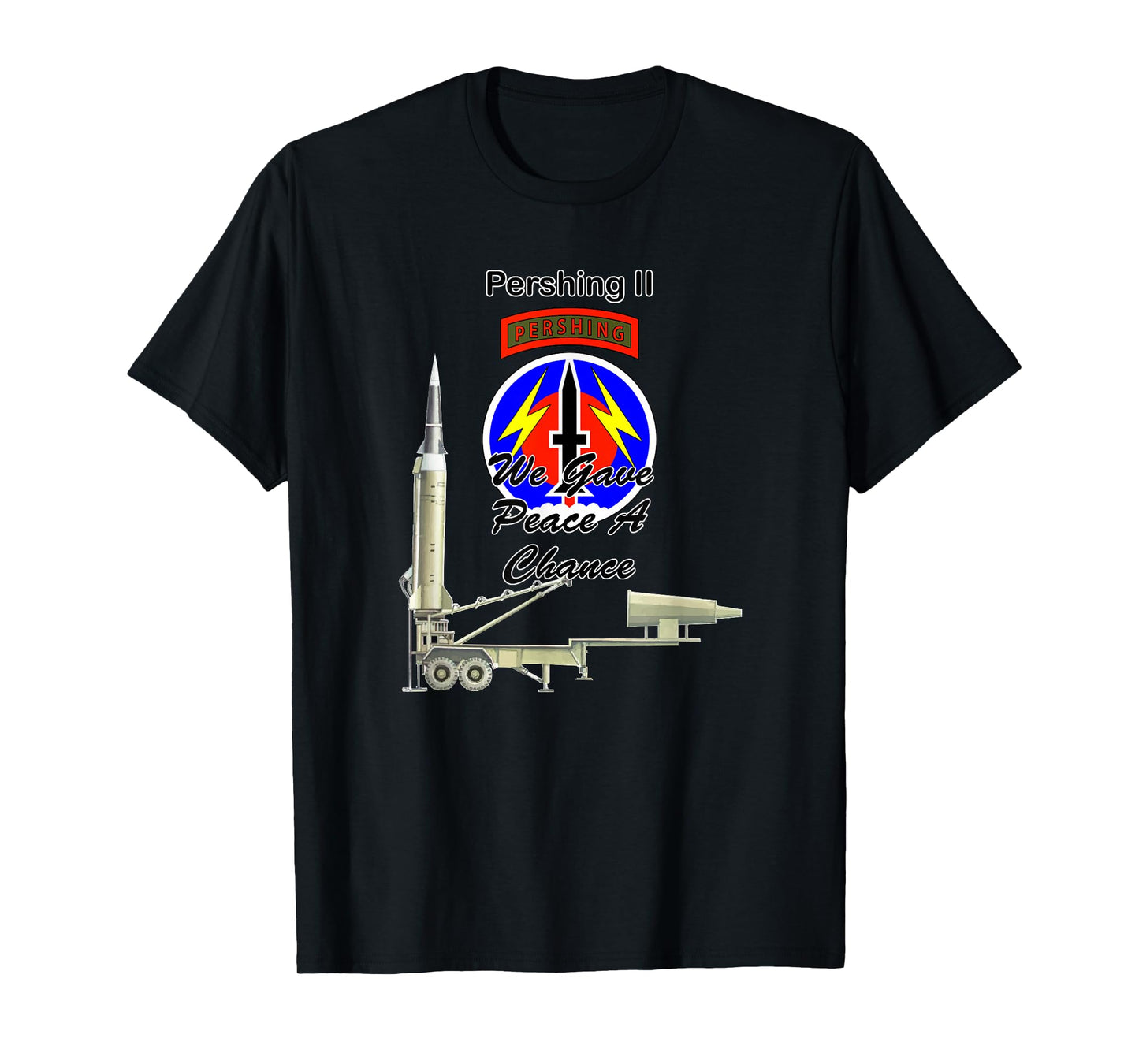 56th FA Pershing II We Gave Peace a Chance on front design T-Shirt