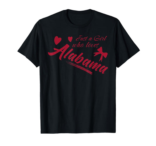 Just A Girl Who Loves Alabama, Women's and Girls Fun T-Shirt
