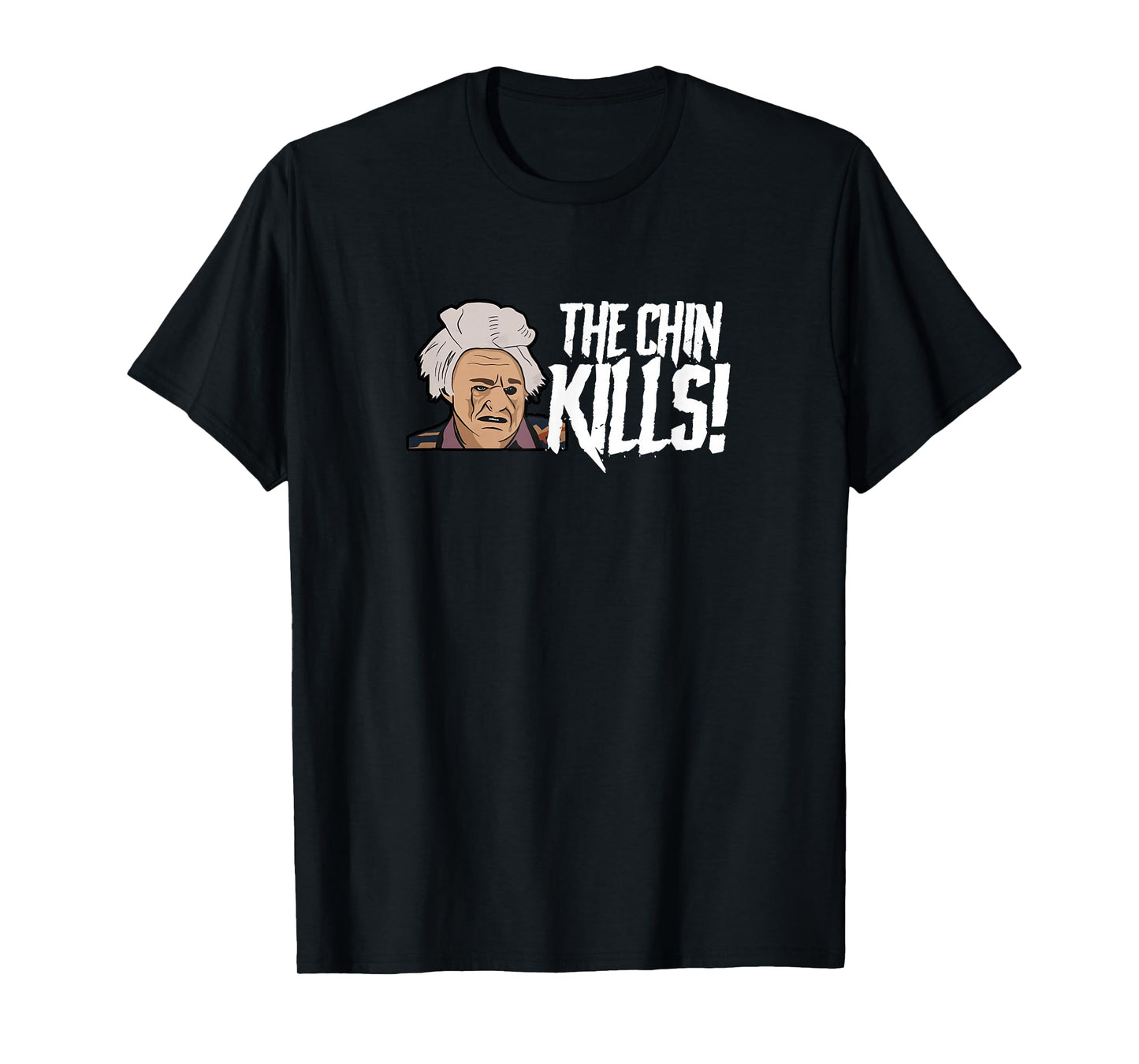 The Chin Kills! T-Shirt