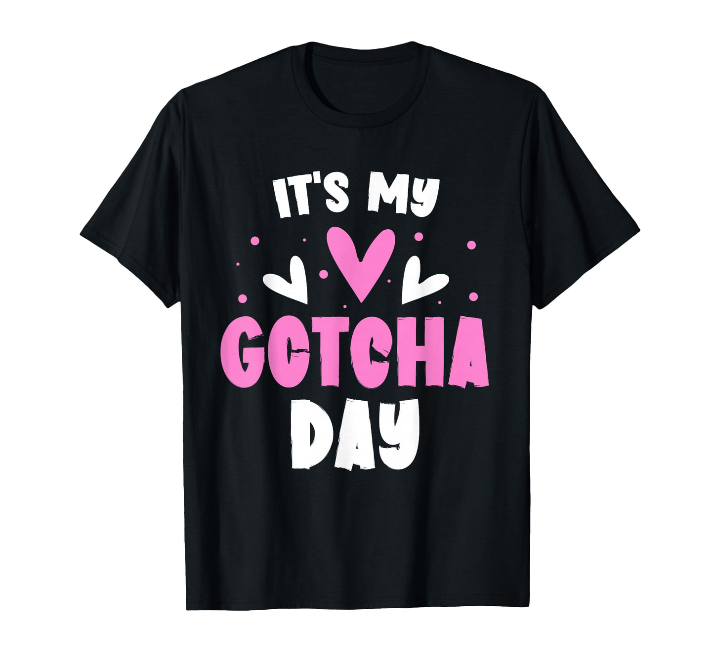 It's My Gotcha Day Kids Adoption Announcement Graphic Girls T-Shirt