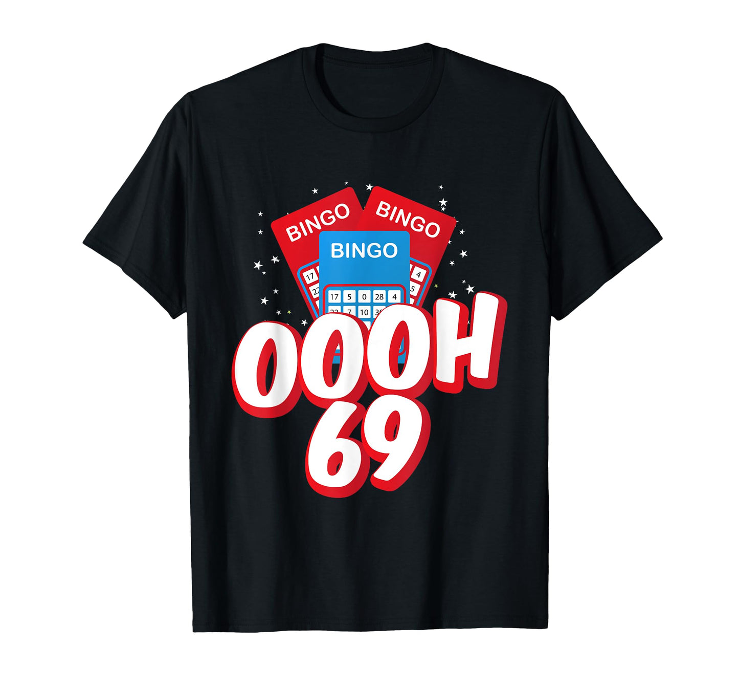 OOOOH 69 Bingo Game Player Funny Adult Humor Bingo Lover T-Shirt