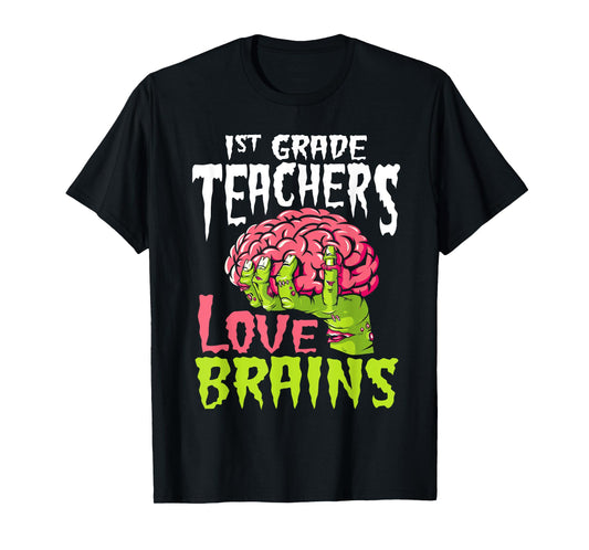 1st Grade Teachers Love Brains Zombie Teacher Halloween T-Shirt