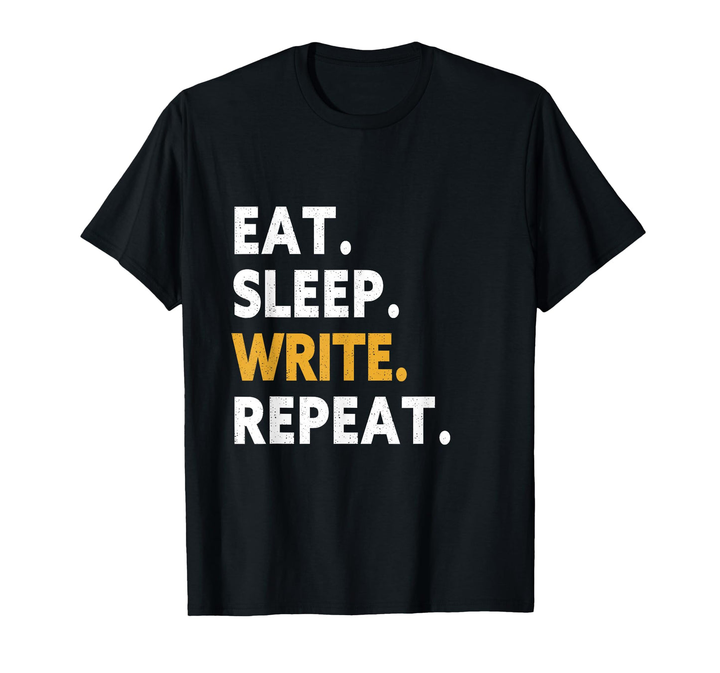 Eat Sleep Write Repeat T-Shirt