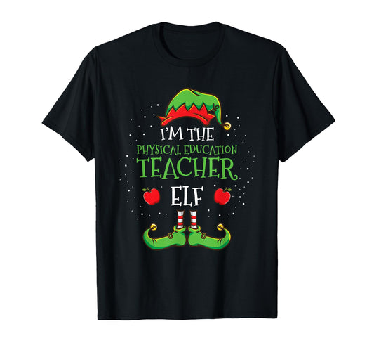Im The Physical Education Teacher Elf Christmas T-Shirt
