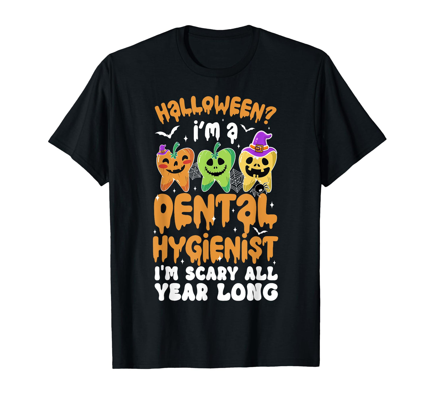 I'm A Dental Hygienist Spooky Dental Hygienist Halloween T-Shirt