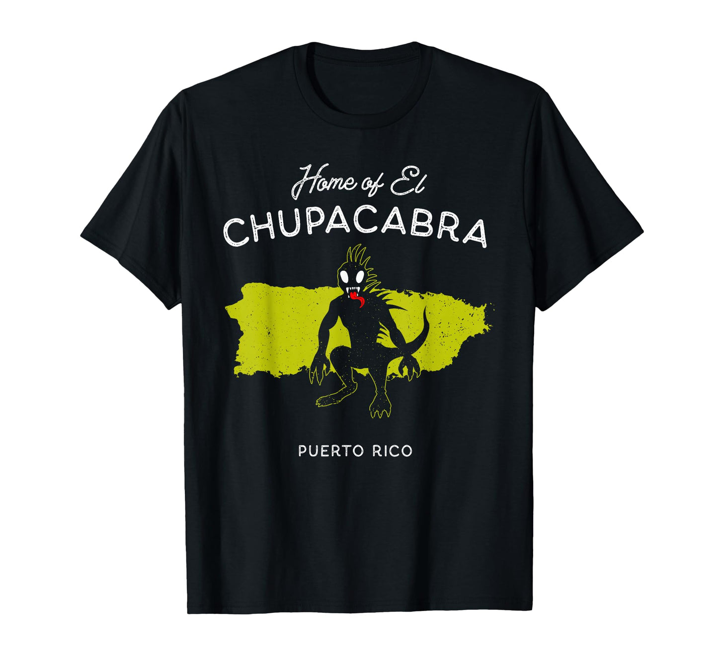 Home of El Chupacabra - Puerto Rico Cryptid Legend T-Shirt