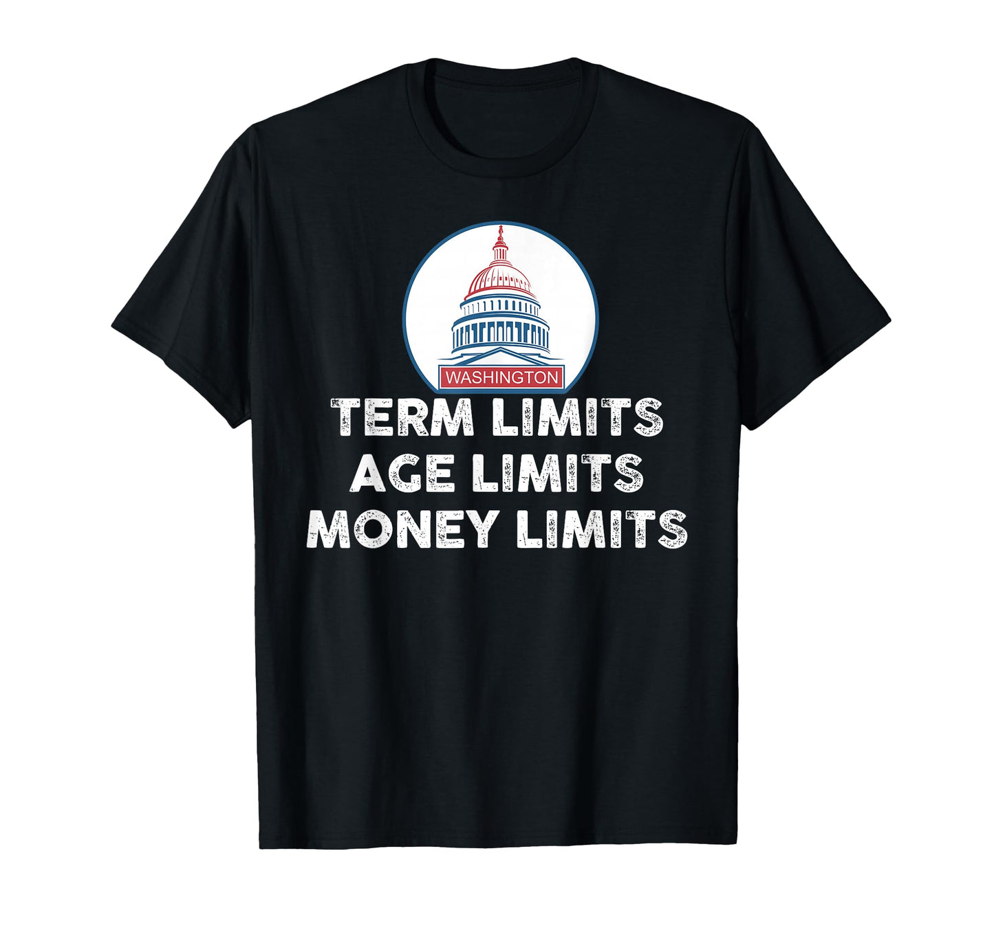 Government Term Limits, Age, Money Defund Politicians Shirt T-Shirt