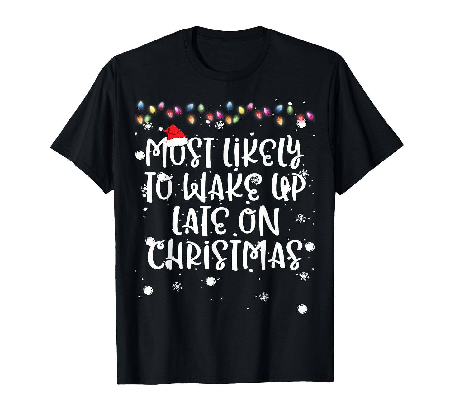 Most Likely To Wake Up Late On Christmas Family Matching Fun T-Shirt