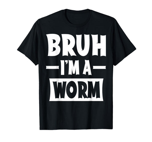 Bruh I'm A Worm Funny Lazy Halloween Costume Party T-Shirt