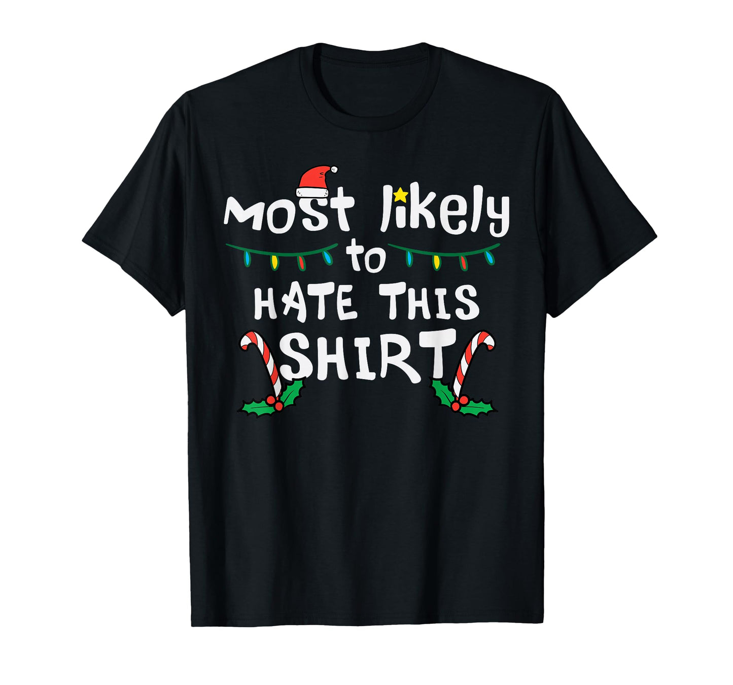 Christmas Likely Hate This Xmas Family Men Women Kids T-Shirt
