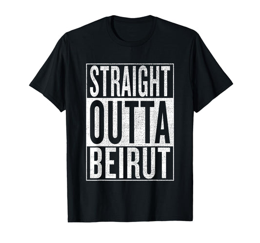 Straight Outta Beirut Great Travel & Gift Idea T-Shirt T-Shirt