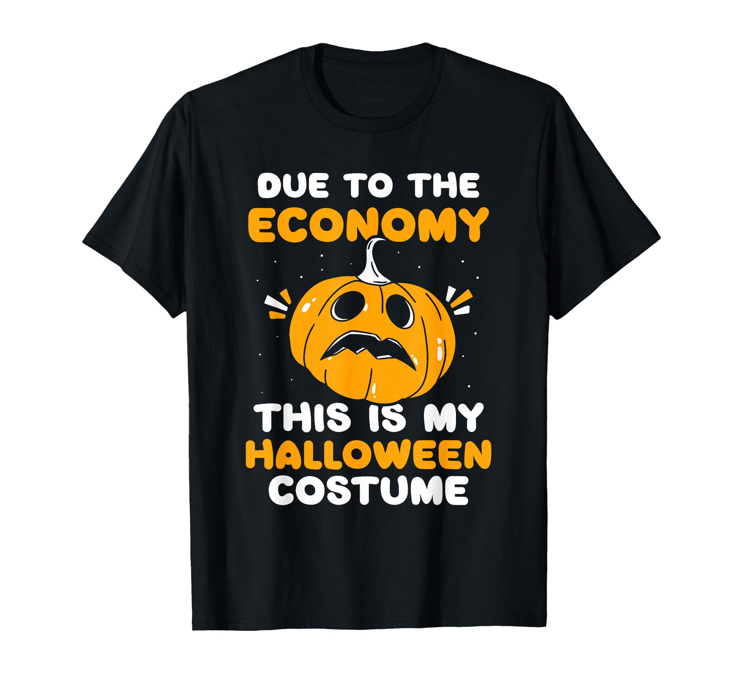 Due To The Economy This Is My Halloween Costume Halloween T-Shirt