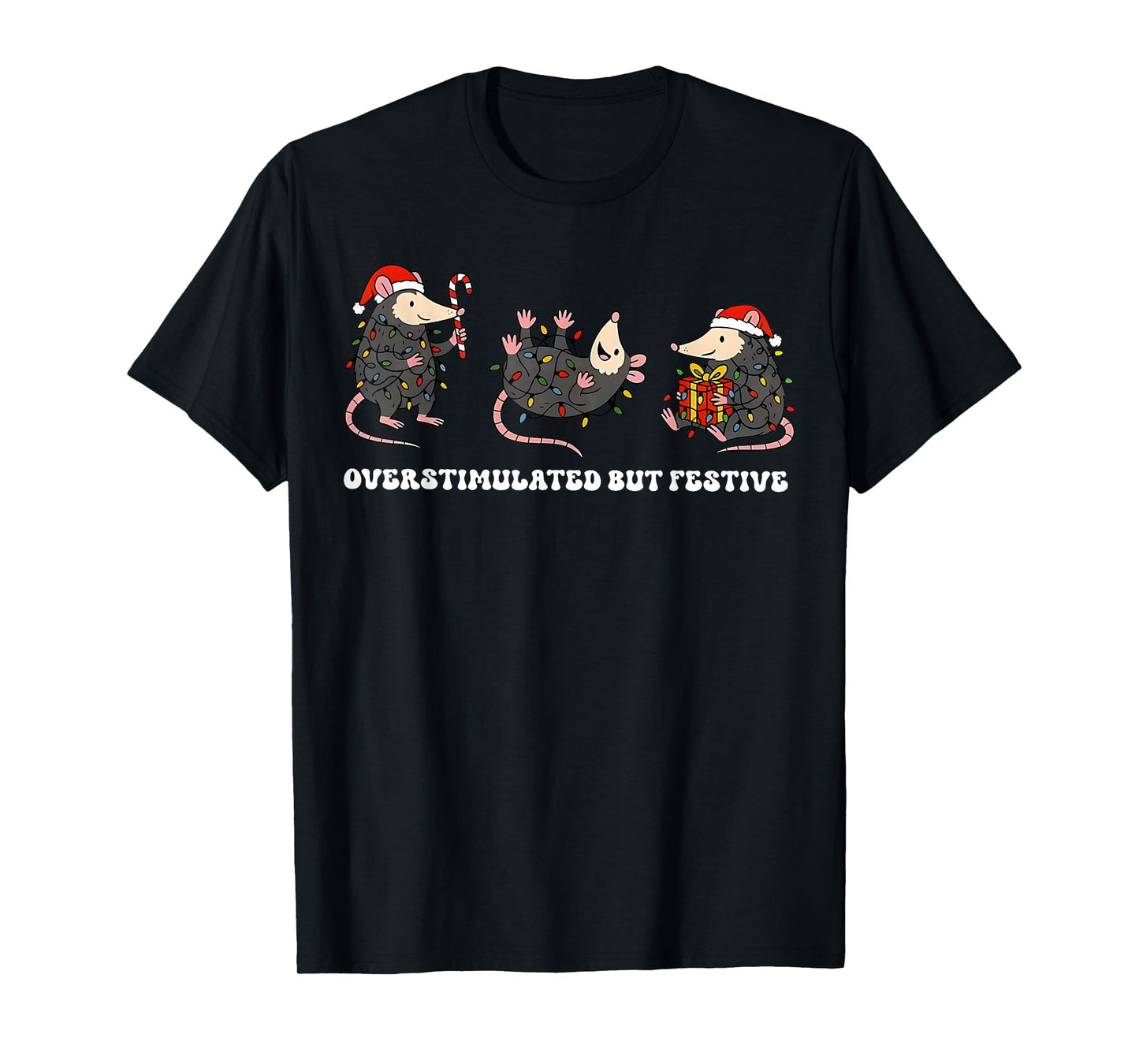 Funny Santa Opossums Overstimulated But Festive Xmas Lights T-Shirt