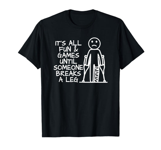 Broken Leg Funny T-Shirt