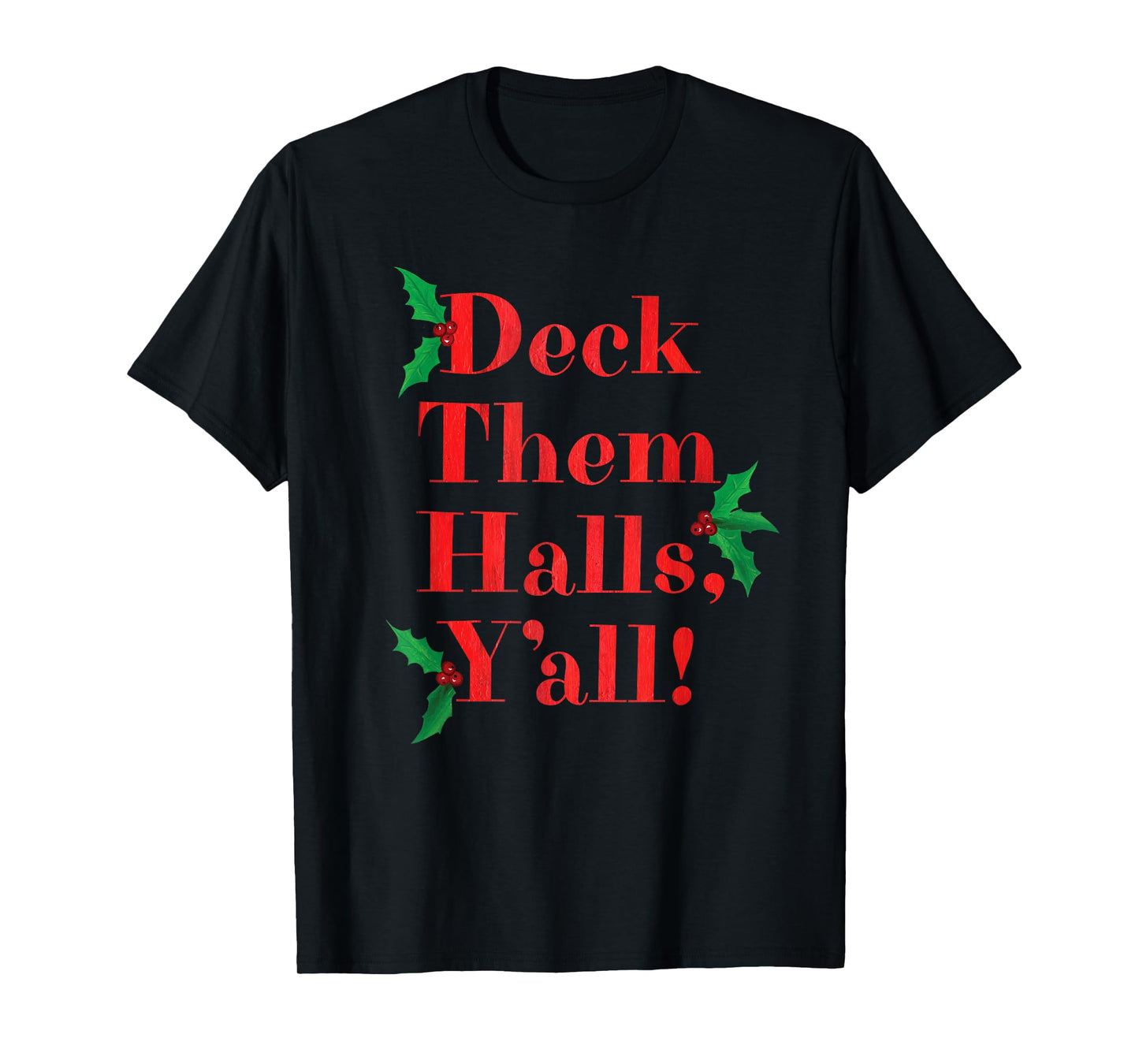 Deck Them Halls, Y'all! Christmas T-Shirt