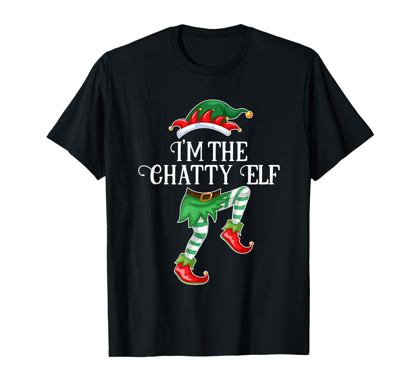 I'm the Chatty Elf Christmas Matching Family Group Gift T-Shirt
