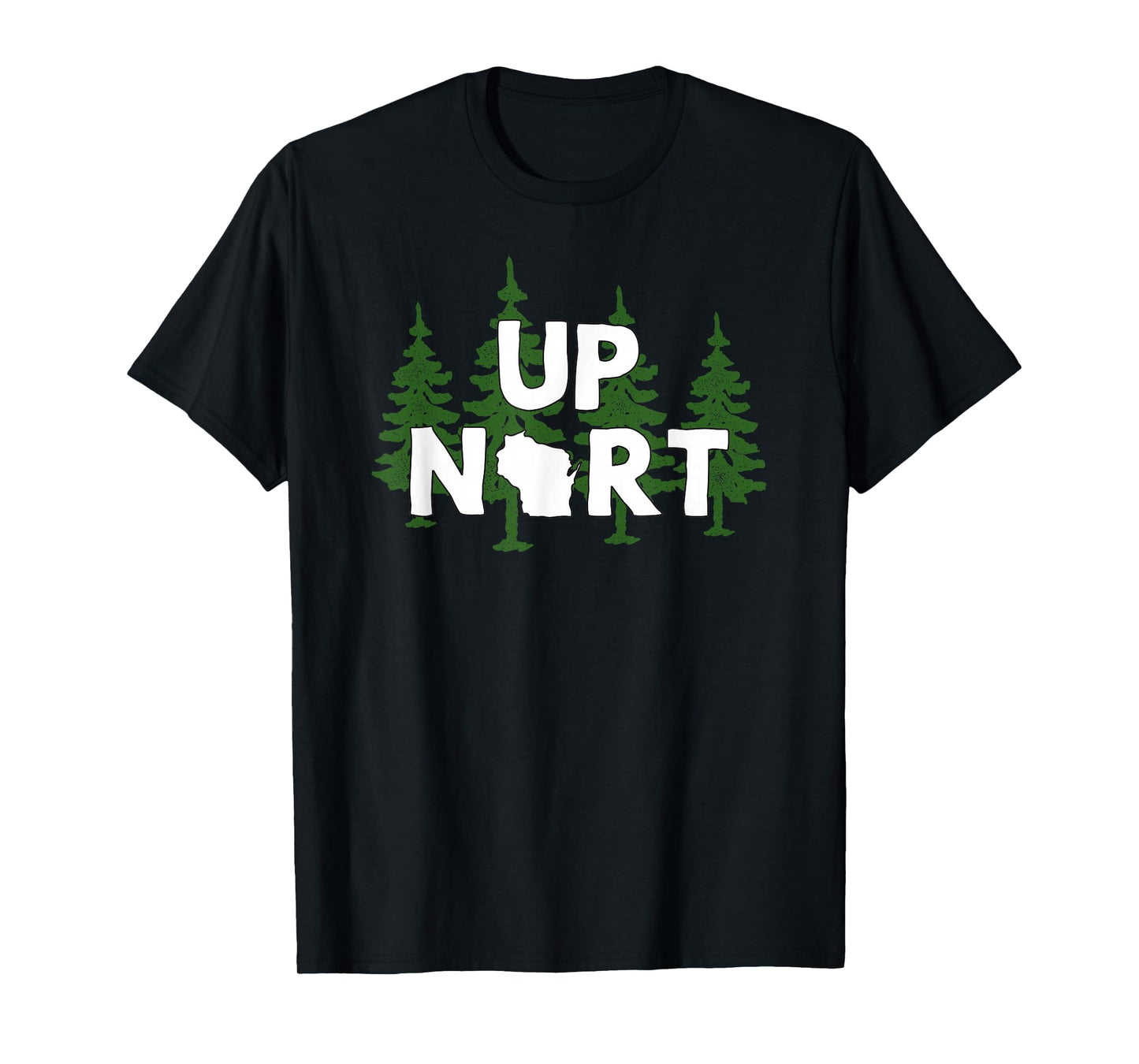 Up Nort Wisconsin t-shirt | Yooper Up North shirt T-Shirt