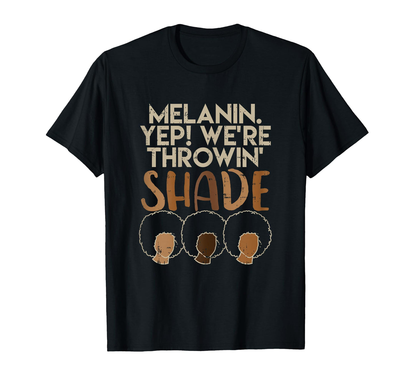 Melanin We're Throwing Shade Black Pride African Girls Gift T-Shirt