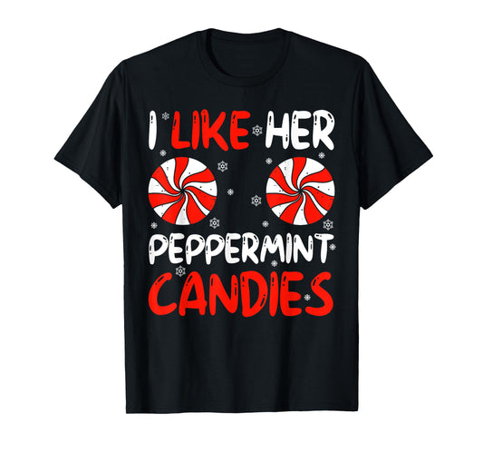 I Like Her Peppermint Candies Couples Xmas Christmas Pajama T-Shirt