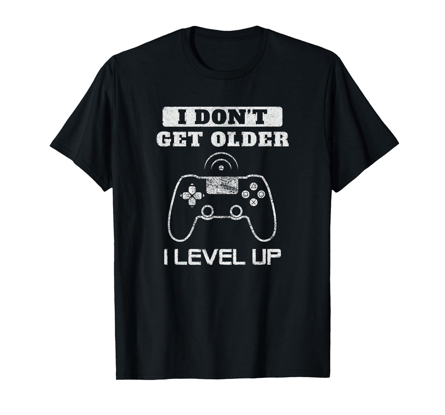 I Don't Get Older I Level Up Humor Game Birthday Men Women T-Shirt