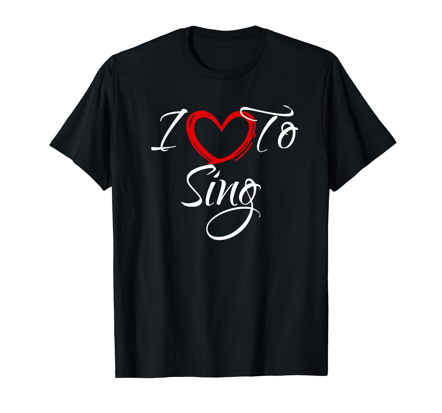 I Love To Sing, I Love To Sing T-Shirt