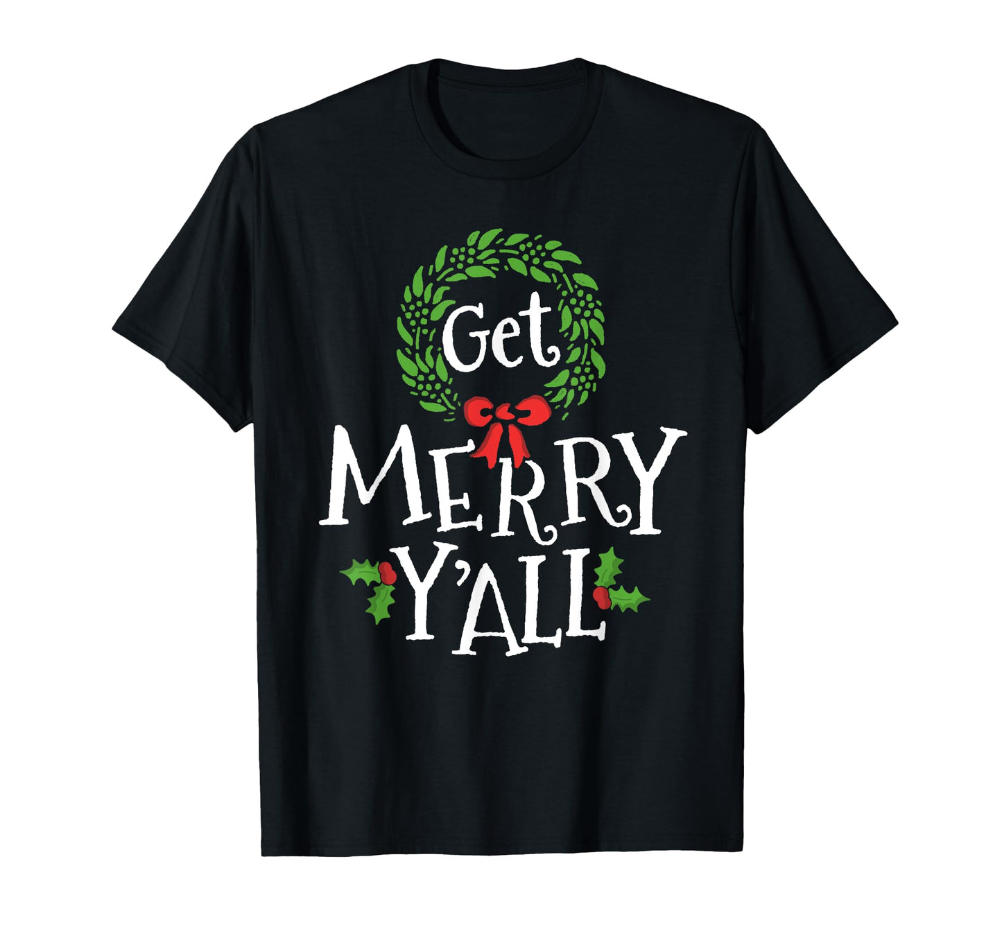 Get Merry Y'all Southern Slang Texas Xmas Family Christmas T-Shirt