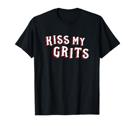 Funny Mom Cuss Word Tshirt Novelty Gift Kiss My Grits T-Shirt