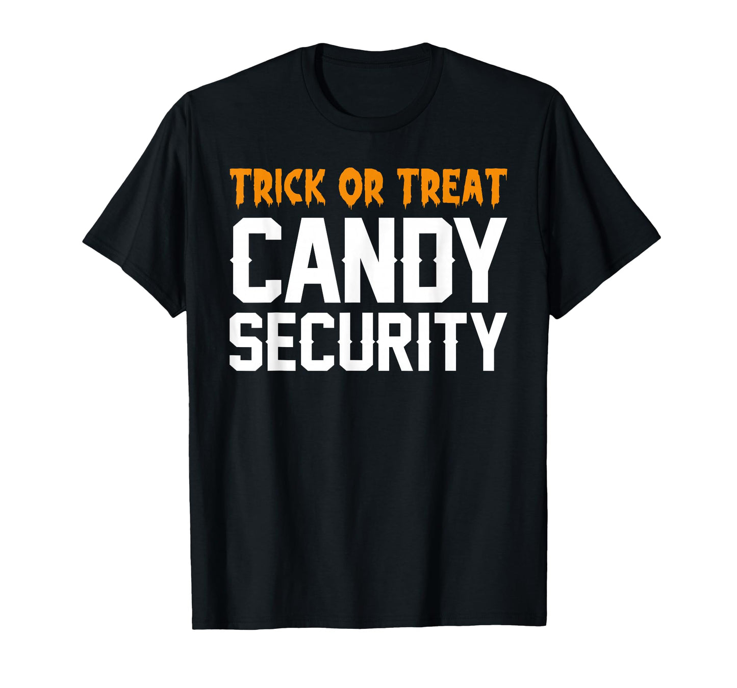 Trick Or Treat Candy Security Funny Halloween Group Costume T-Shirt