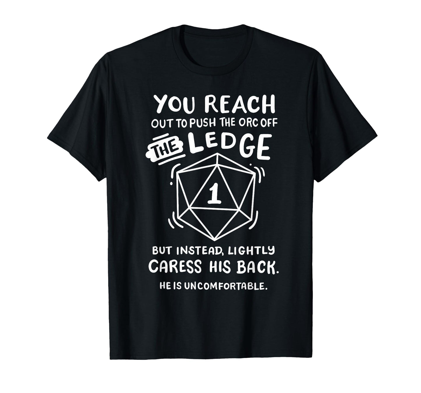 Funny RPG Gamer You Reach Out To Push The Orc Men T-Shirt