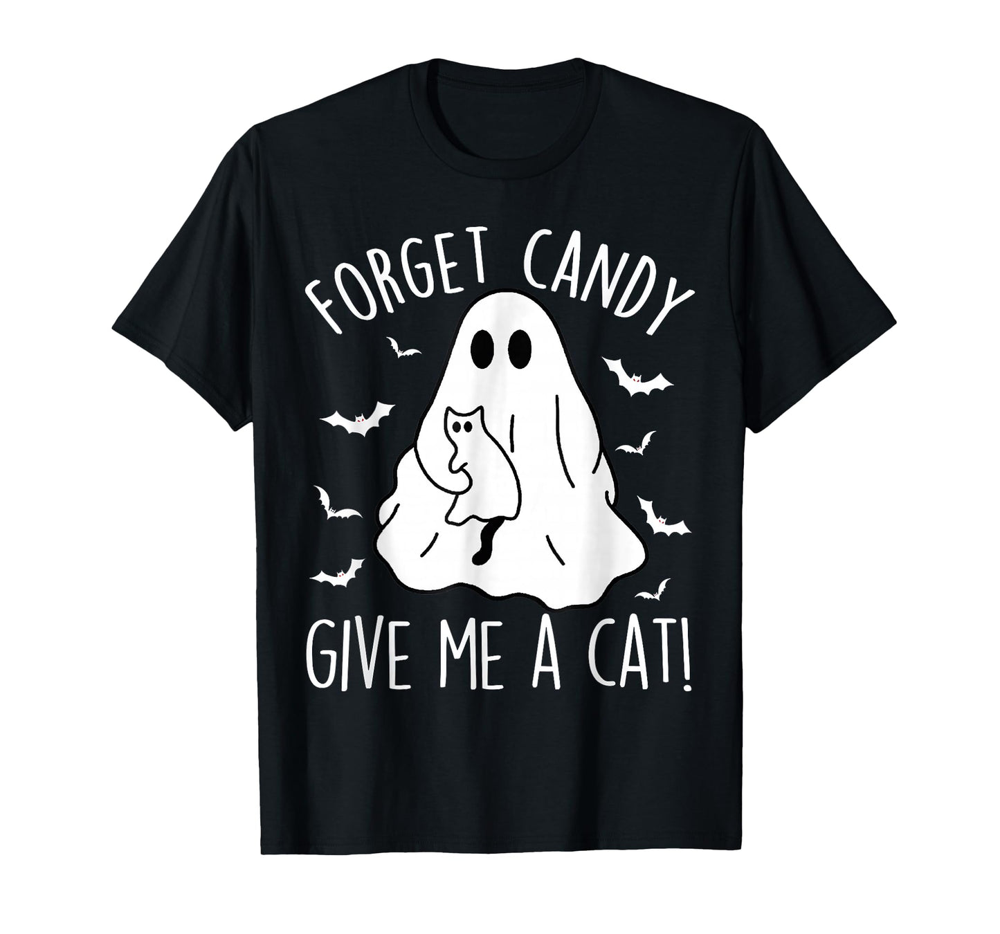 Boo Ghost Black Cat Forget Candy Give Me Cat Halloween T-Shirt