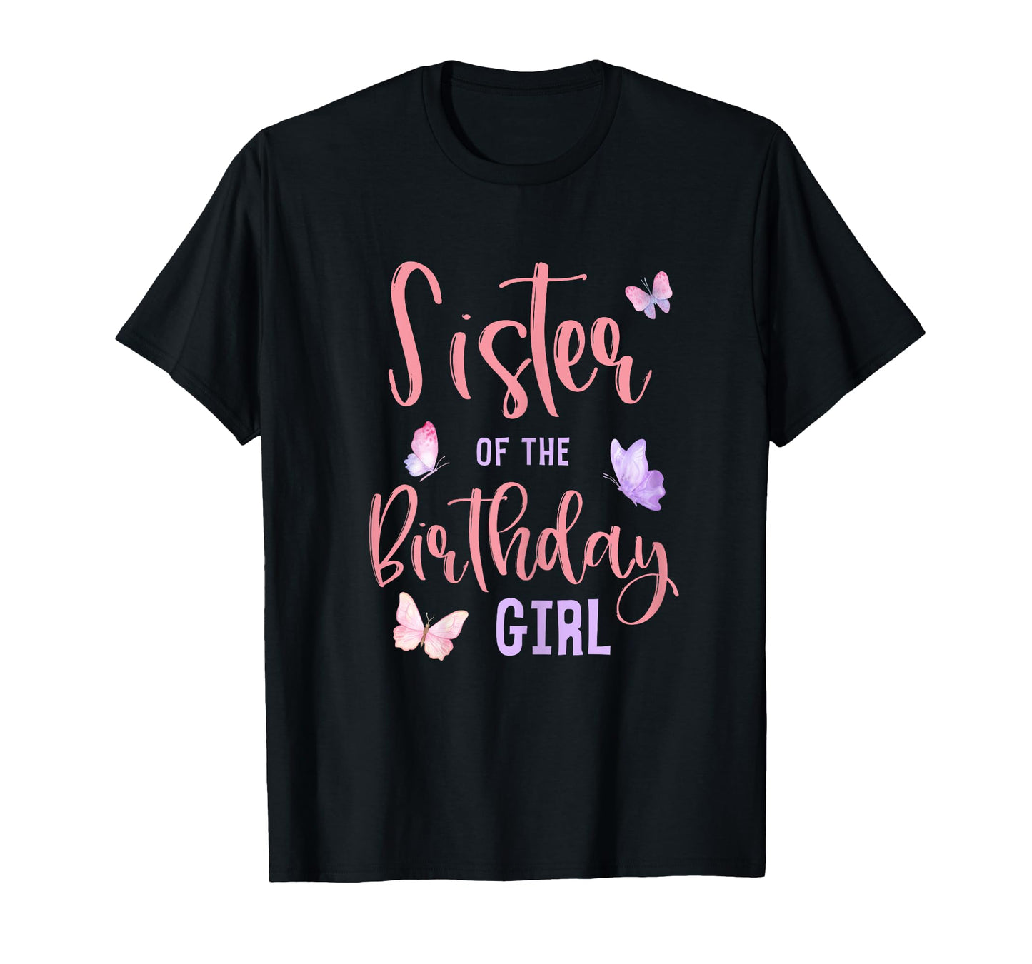 Sister of The Birthday Girl Butterfly Party Matching Family T-Shirt