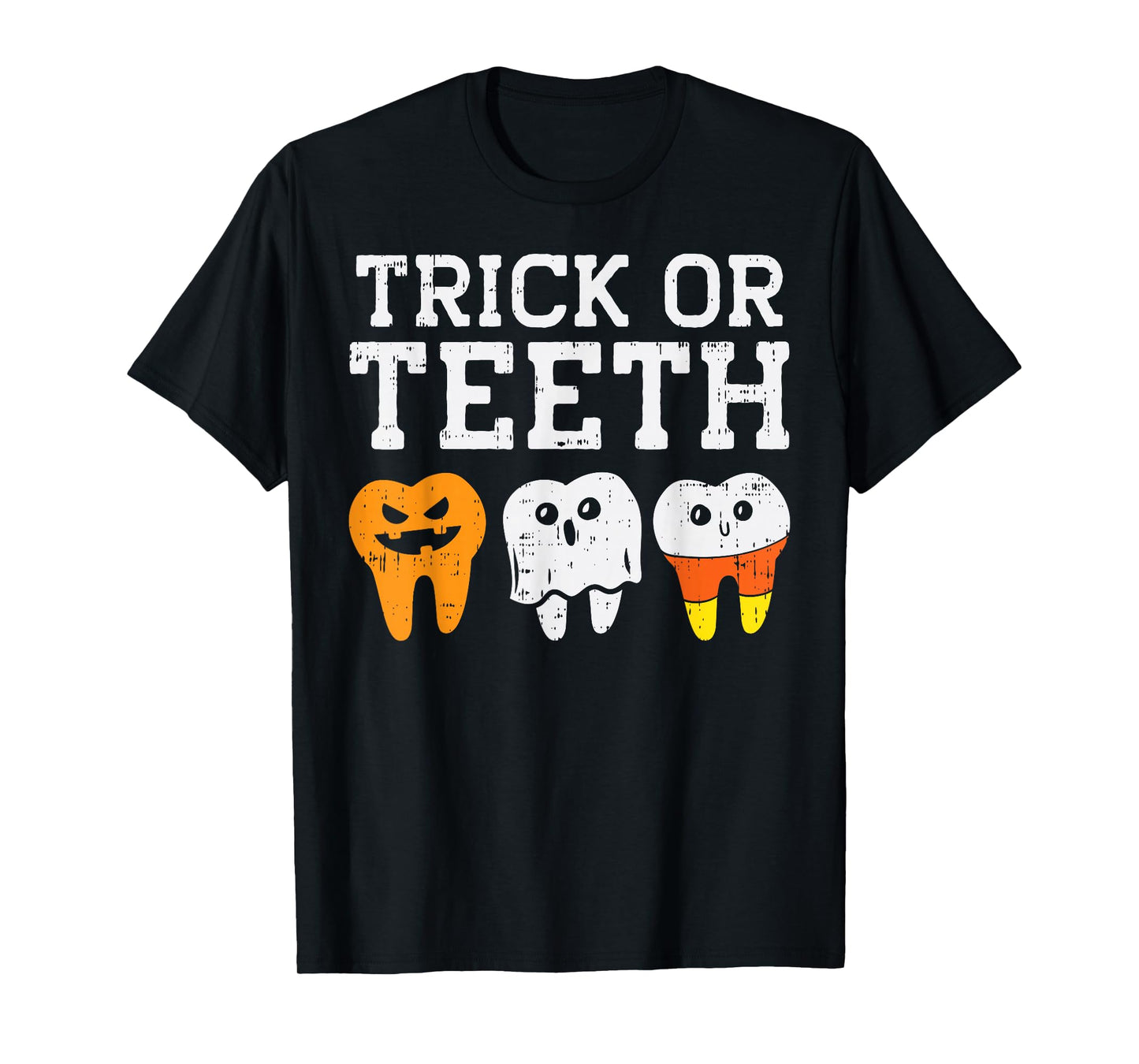 Trick Or Teeth Funny Dental Halloween Treat Dentist Gift T-Shirt