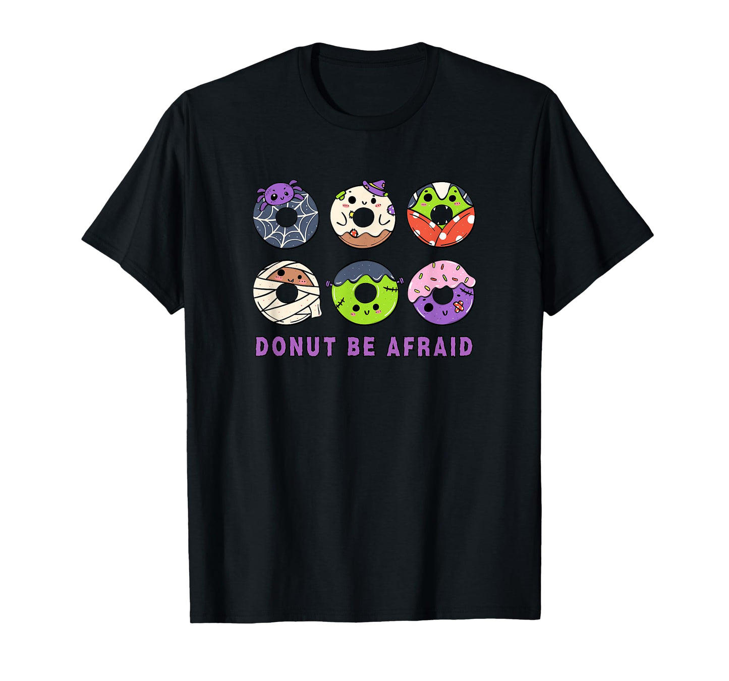 Donut be afraid - Halloween funny sweet design cute donuts T-Shirt