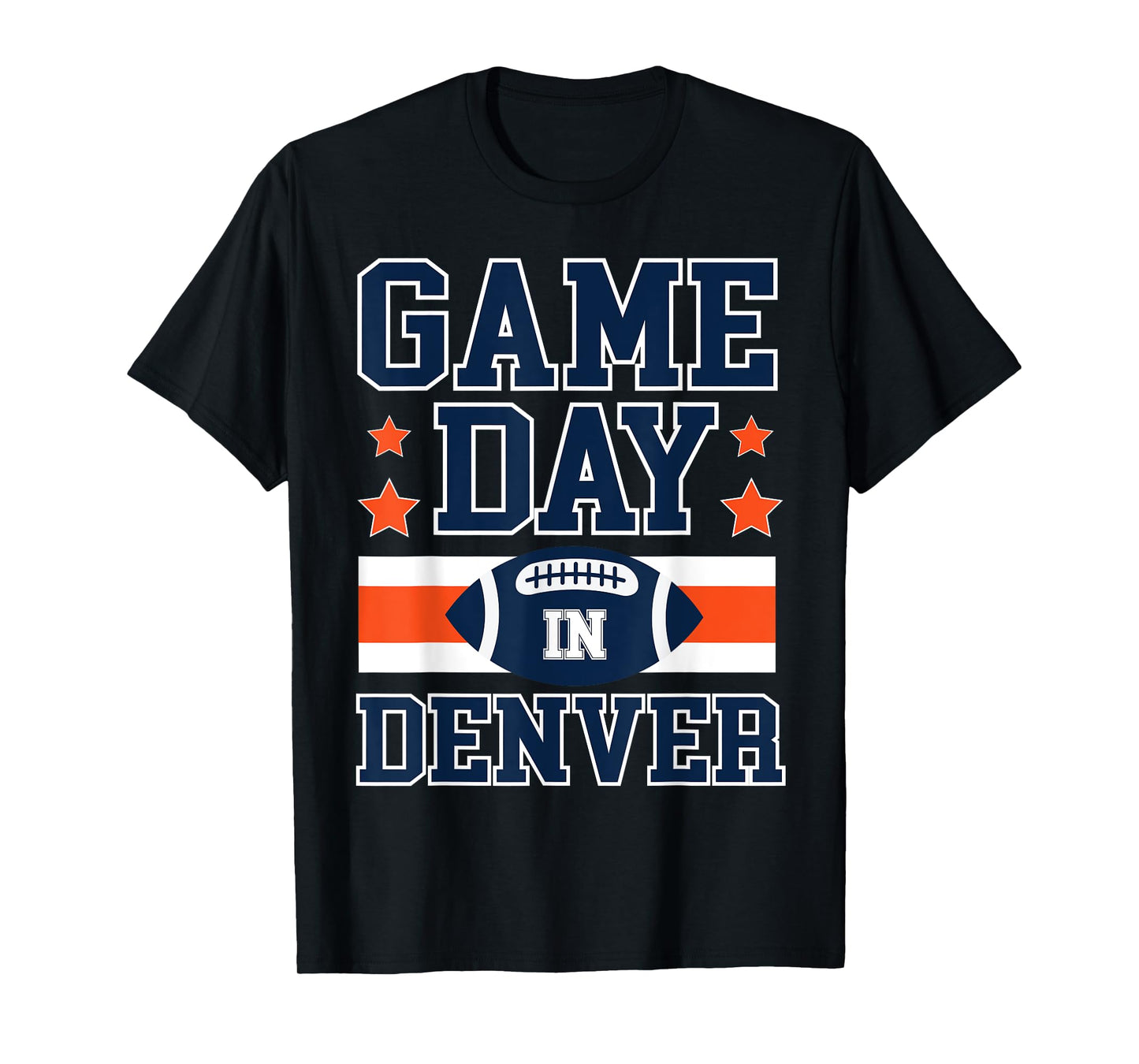 Game Day In Denver Football Fans Season Trend Gift T-Shirt