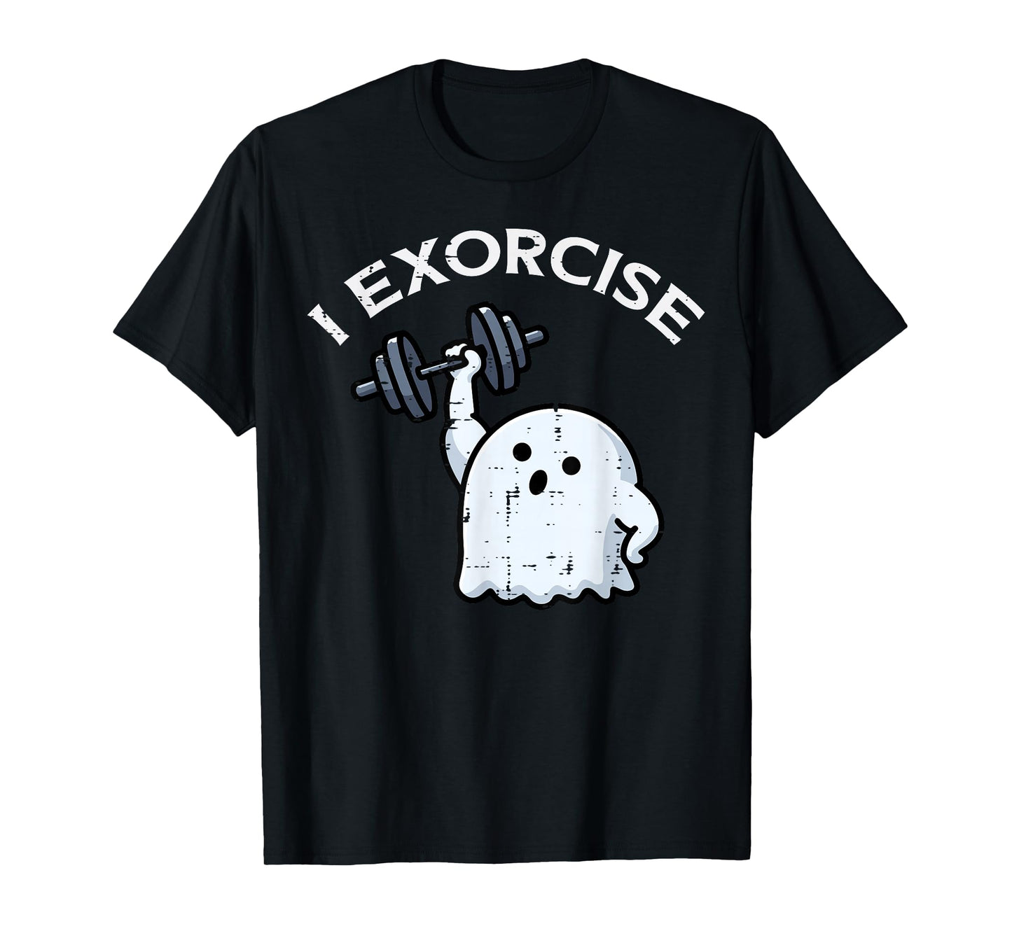 Halloween Workout I Exorcise Ghost Gym Fitness Men Women T-Shirt