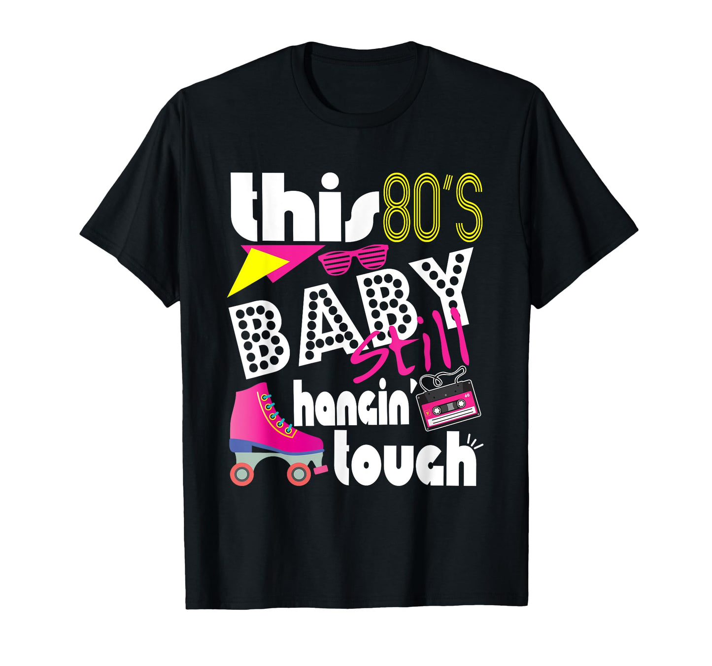 This 80's Baby Still Hanging Tough Cute Retro Eighties T-Shirt
