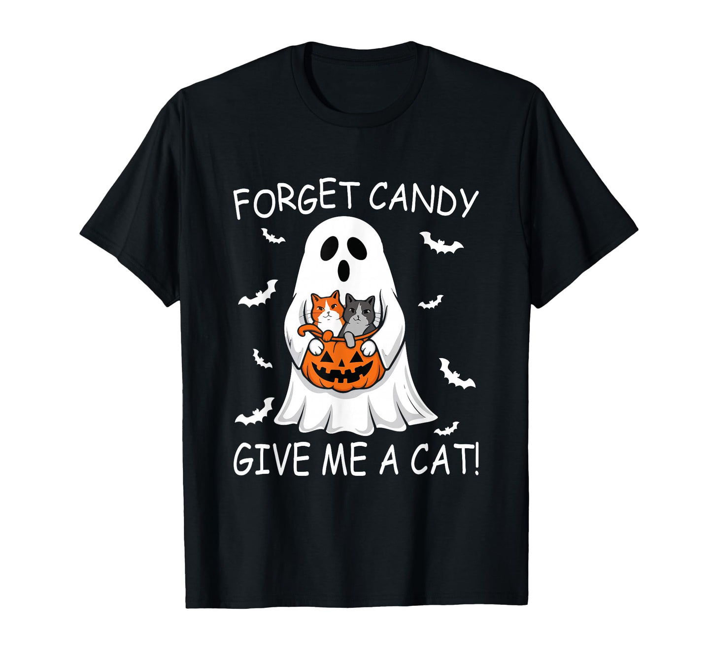Forget Candy Give Me Cat lover Ghost Funny Halloween T-Shirt