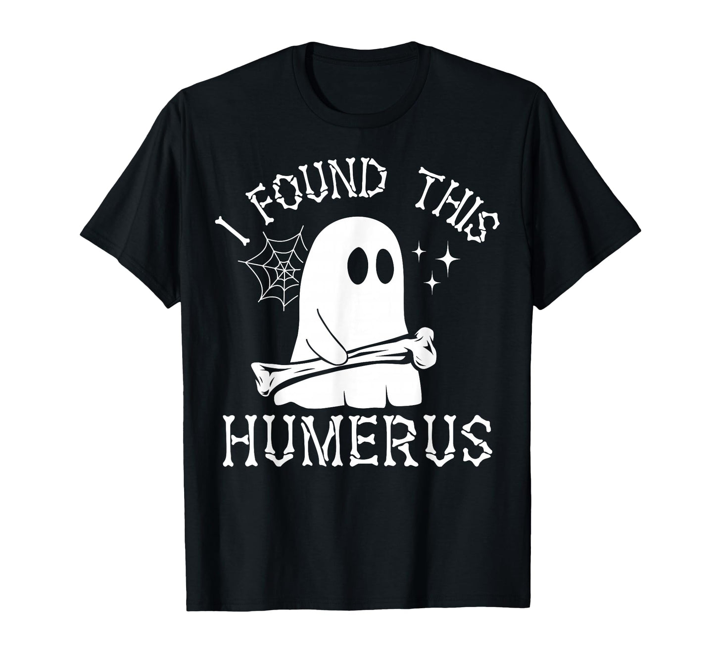 I Found This Humerus Spooky Ghost Bone Funny Halloween Pun T-Shirt